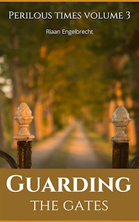 Guarding the Gates - Riaan Engelbrecht - E-Book