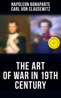 The Art of War in 19th Century - Napoléon Bonaparte - E-Book