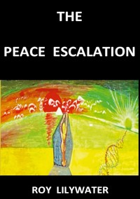 The Peace Escalation - Roy Lilywater - E-Book