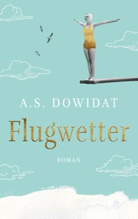 Flugwetter - A.S. Dowidat - E-Book