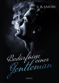 Bedürfnisse eines Gentleman - S. B. Sasori - E-Book