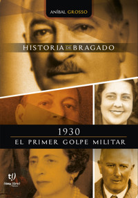 1930 - El primer golpe militar de Bragado - Grosso Anibal - E-Book
