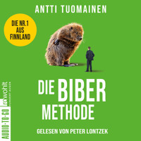 Die Biber-Methode - Henri Koskinen, Band 3 (ungekürzt) - Antti Tuomainen - Hörbuch