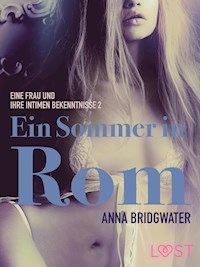 Ein Sommer in Rom - eine Frau und ihre intimen Bekenntnisse 2 - Anna Bridgwater - E-Book