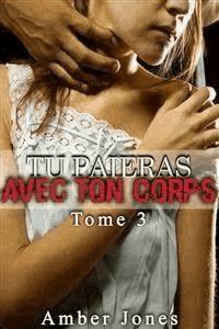 Tu Paieras Avec Ton Corps (Tome 3) - Amber Jones - E-Book