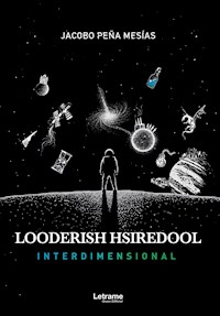 Looderish hsiredool: Interdimensional - Jacobo Peña Mesías - E-Book