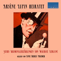 Arsène Lupin heiratet - Leblanc Maurice - Hörbuch