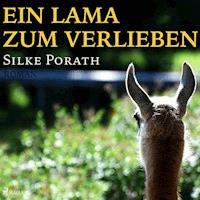 Ein Lama zum verlieben (Ungekürzt) - Silke Porath - Hörbuch
