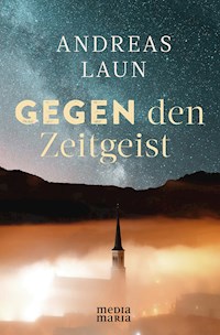 Gegen den Zeitgeist - Andreas Laun - E-Book