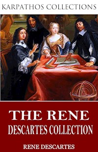 The René Descartes Collection - René Descartes - E-Book