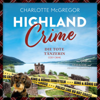 Highland Crime – Die tote Tänzerin - Charlotte McGregor - Hörbuch