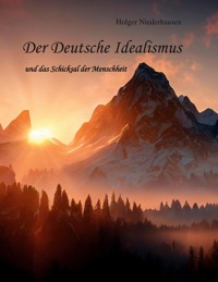 Der Deutsche Idealismus - Holger Niederhausen - E-Book
