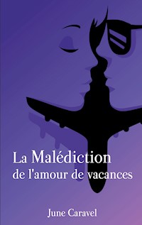 La malédiction de l'amour de vacances - June Caravel - E-Book