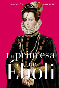 La princesa de Éboli - Yasmina Jiménez Gámez - E-Book