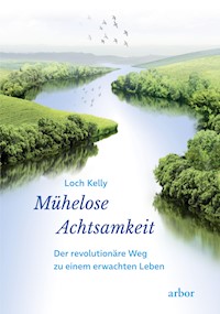 Mühelose Achtsamkeit - Loch Kelly - E-Book