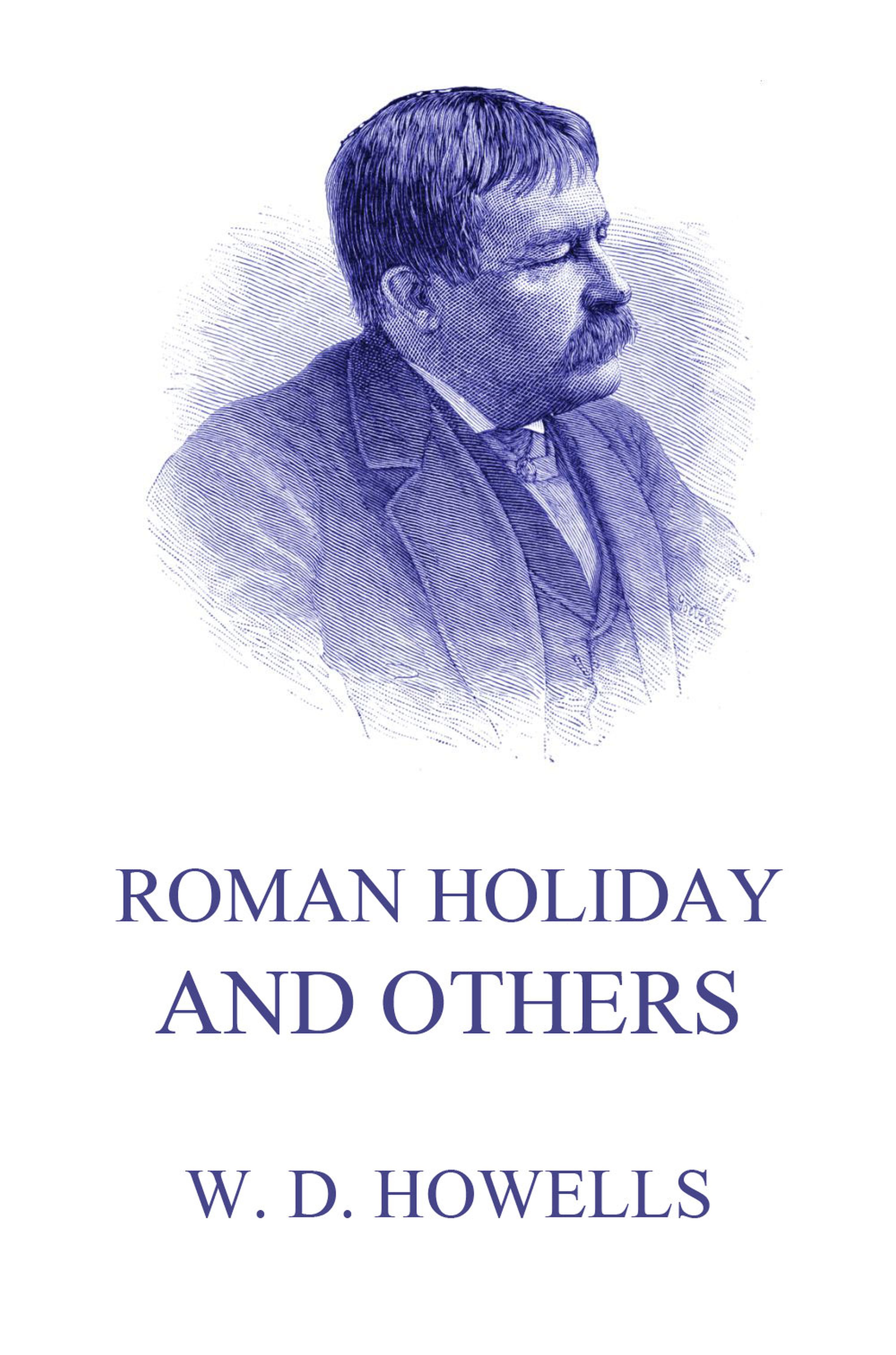 Roman Holidays And Others - William Dean Howells - E-Book
