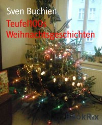 Teufel100s Weihnachtsgeschichten - Sven Buchien - kostenlos E-Book