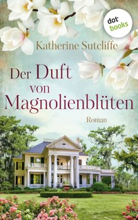 Der Duft von Magnolienblüten - Katherine Sutcliffe - E-Book