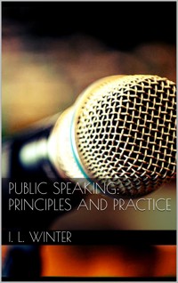 Public Speaking: Principles and Practice - Irvah Lester Winter - E-Book