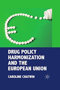 Drug Policy Harmonization and the European Union - C. Chatwin - E-Book