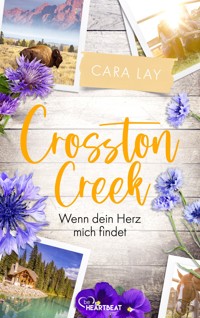 Crosston Creek - Wenn dein Herz mich findet - Cara Lay - E-Book