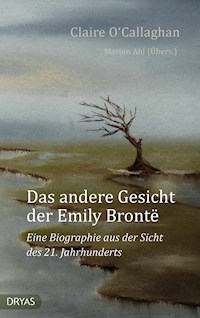 Das andere Gesicht der Emily Brontë - Claire O'Callaghan - E-Book
