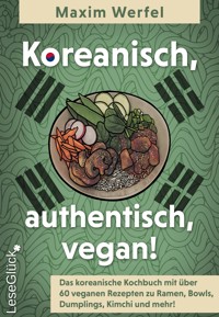 Koreanisch, authentisch, vegan! - Maxim Werfel - E-Book