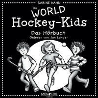 Die WORLD Hockey-Kids (Ungekürzt) - Sabine Hahn - Hörbuch