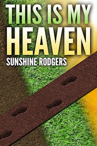 This Is My Heaven - Sunshine Rodgers - E-Book