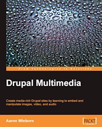Drupal Multimedia - Aaron Winborn - E-Book