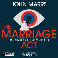 The Marriage Act - Bis der Tod euch scheidet (ungekürzt) - John Marrs - Hörbuch