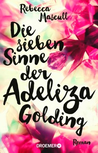 Die sieben Sinne der Adeliza Golding - Rebecca Mascull - E-Book