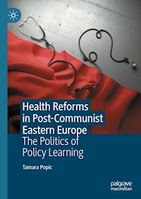 Health Reforms in Post-Communist Eastern Europe - Tamara Popic - E-Book