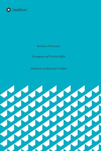Passageuse auf Frachtschiffen - Barbara Hillmann - E-Book