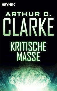 Kritische Masse - Arthur C. Clarke - E-Book