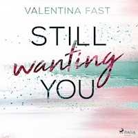 Still wanting you  (Still You–Reihe, Band 2) - Valentina Fast - Hörbuch