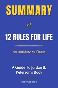 Summary of 12 Rules for Life - Tina Evans - E-Book