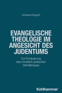 Evangelische Theologie im Angesicht des Judentums - Andreas Pangritz - E-Book