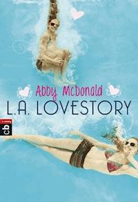 L.A. Lovestory - Abby McDonald - E-Book