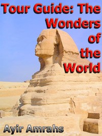 Tour Guide: The Wonders of the World - Ayir Amrahs - E-Book