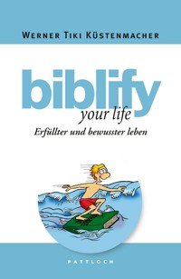 biblify your life - Werner Tiki Küstenmacher - E-Book