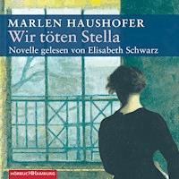 Wir töten Stella - Marlen Haushofer - Hörbuch