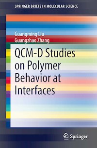 QCM-D Studies on Polymer Behavior at Interfaces - Guangming Liu - E-Book