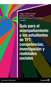 Guía para el acompañamiento a los estudiantes de TFT: competencias, investigación y realidades sociales -  - E-Book