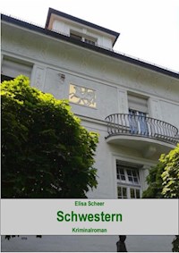 Schwestern - Elisa Scheer - E-Book