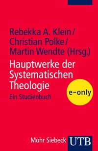 Hauptwerke der Systematischen Theologie -  - E-Book