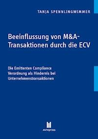 Beeinflussung von M&A-Transaktionen durch die ECV - Tanja Spennlingwimmer - E-Book