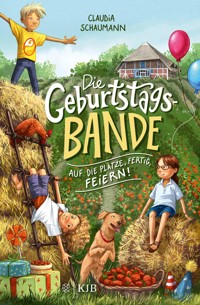 Die Geburtstagsbande. Auf die Plätze, fertig, feiern! - Claudia Schaumann - E-Book