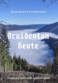 Druidentum Heute - Christian Brand - E-Book