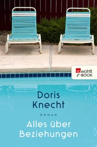 Alles über Beziehungen - Doris Knecht - E-Book